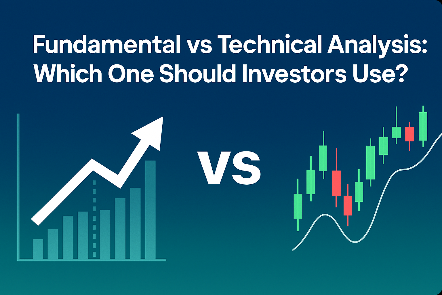 Fundamental vs Technical Analysis: Which One Should Investors Use?